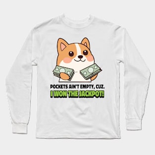 Pockets ain't empty, cuz. Long Sleeve T-Shirt